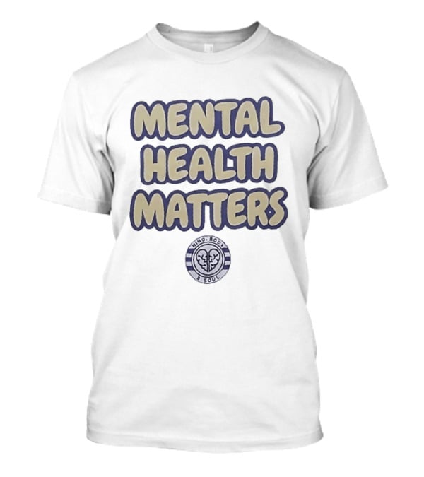Mental Health Matters Mind Body And Soul Healing Awareness T-Shirt