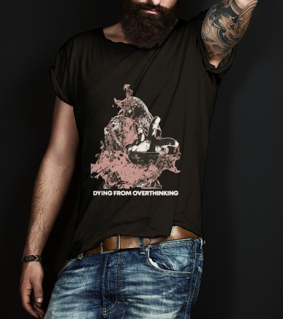 Dying From Overthinking Surreal Abstract Hand Gesture T-Shirt
