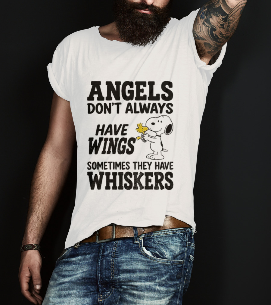 Snoopy Woodstock Angels Don't Always Have Wings Sometimes They Have Whiskers T-Shirt