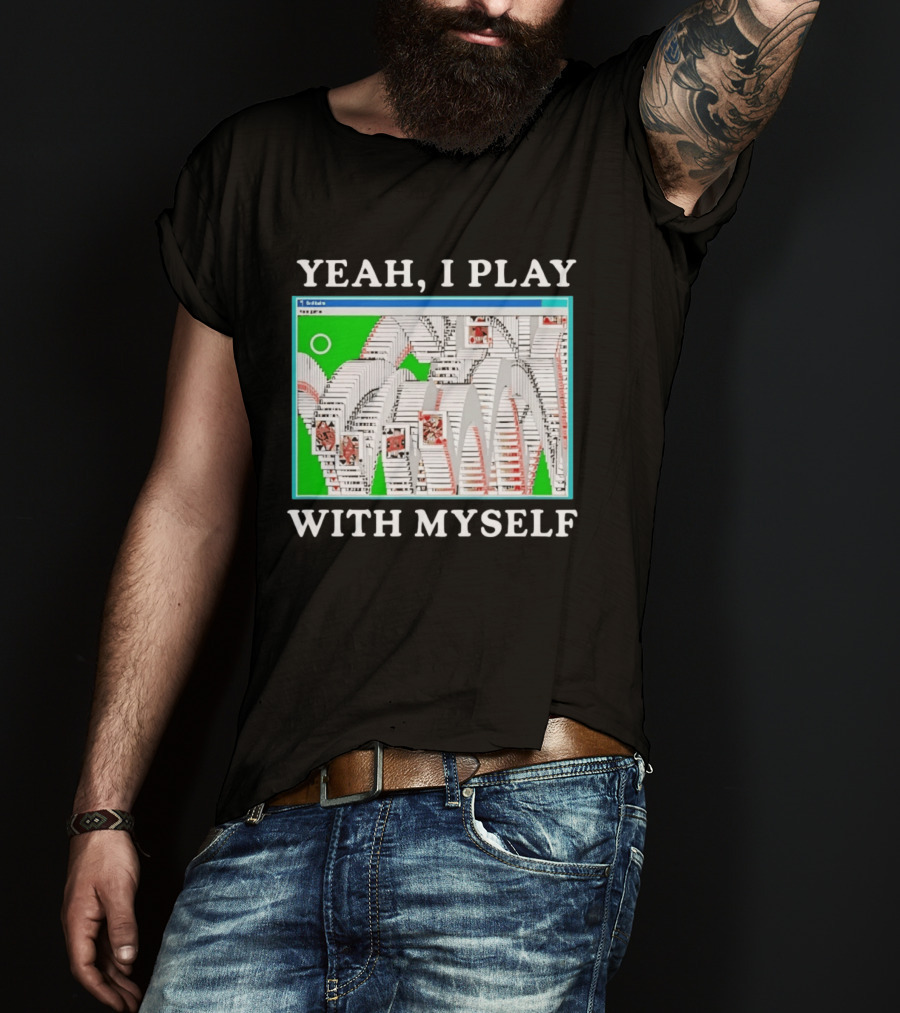 Yeah I Play With Myself Solitaire Card Game Meme Retro Computer Cards T-Shirt
