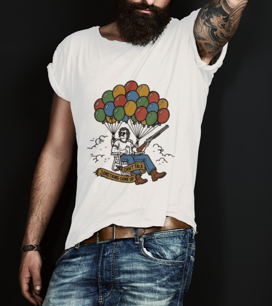 Can't Talk Something Came Up Balloon Floating Chair Man T-Shirt