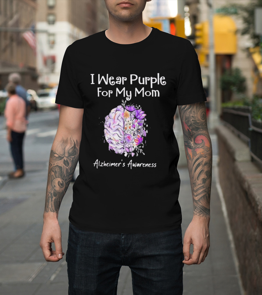 Alzheimer's Awareness I Wear Purple For My Mom Flower Brain T-Shirt