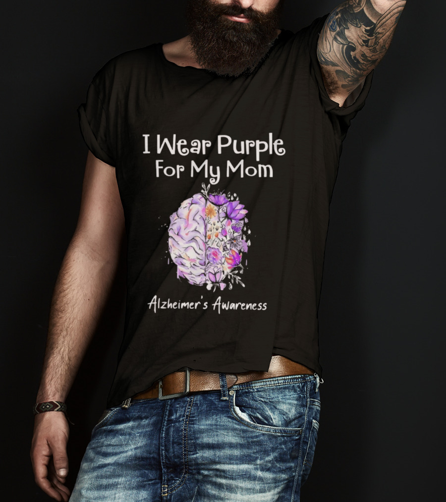 Alzheimer's Awareness I Wear Purple For My Mom Flower Brain T-Shirt