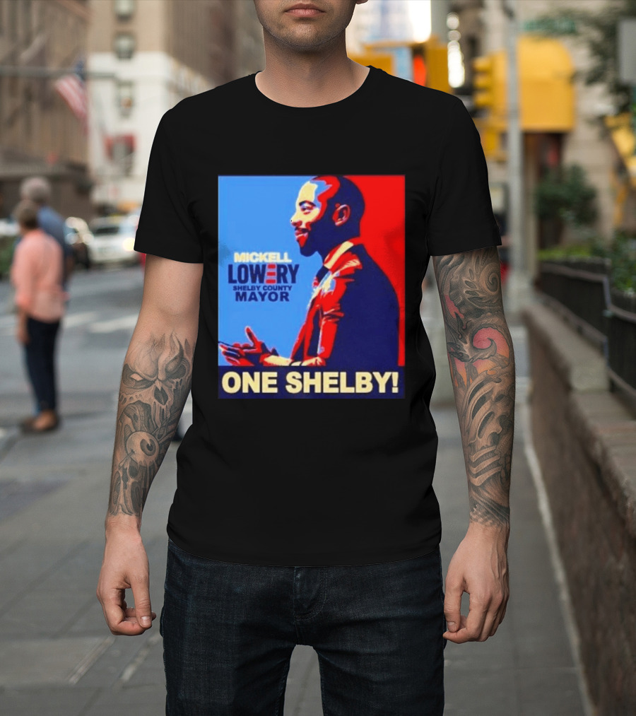 Mickell Lowery Shelby County Mayor Campaign One Shelby T-Shirt