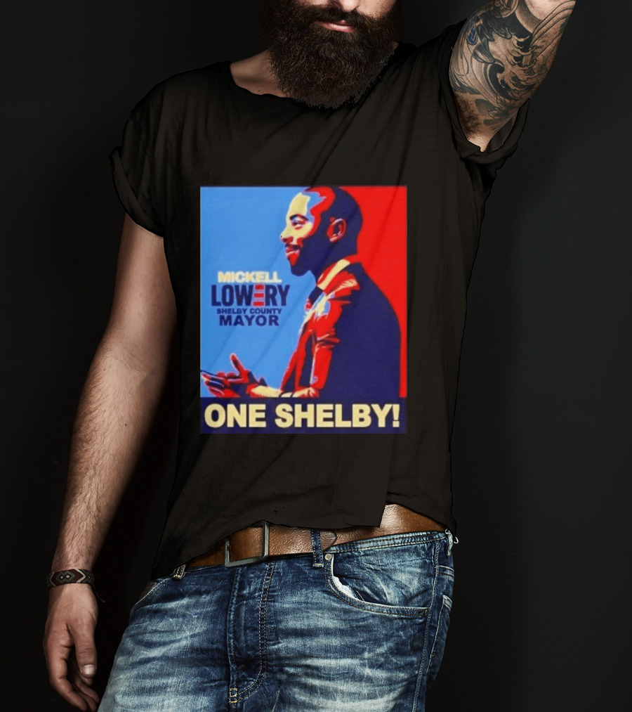 Mickell Lowery Shelby County Mayor Campaign One Shelby T-Shirt