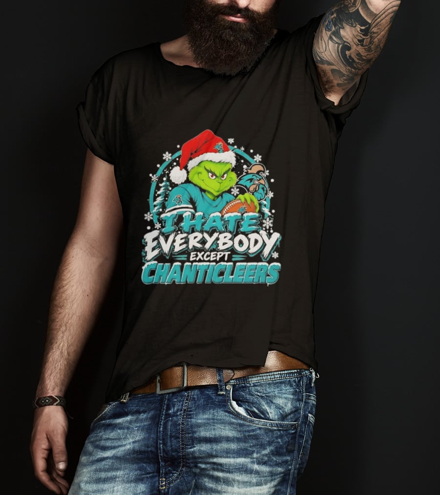 Grinch Coastal Carolina Chanticleers I Hate Everybody Except Chanticleers Christmas 2026 T-Shirt