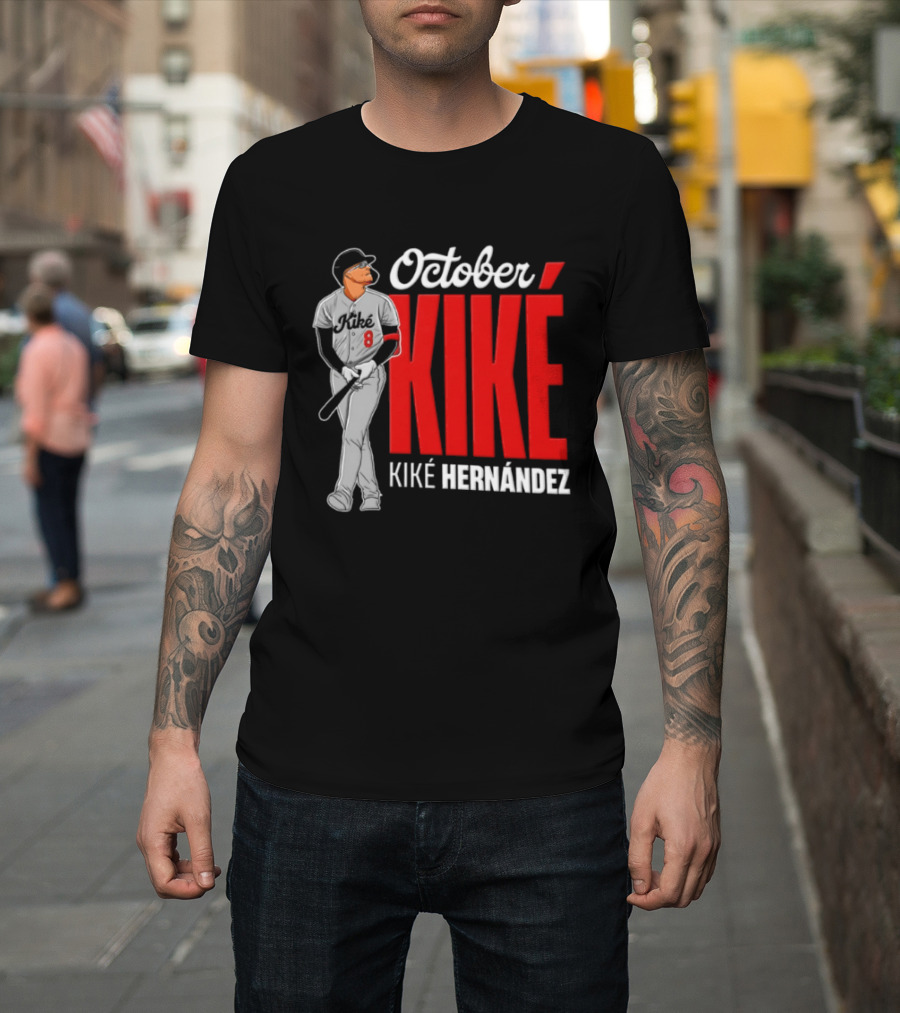 October Kike Kiké Hernández MLB 8 Baseball Player Bat T-Shirt