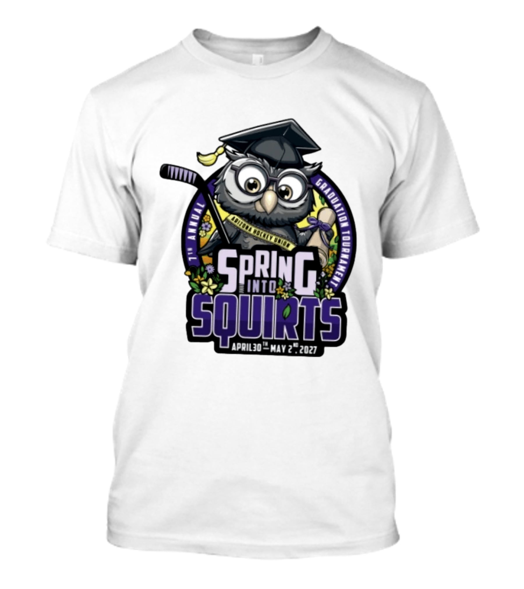 Spring Into Squirts U8 Mite Graduation Tournament 7th Annual April 30th May 2nd 2027 Hockey Owl T-Shirt