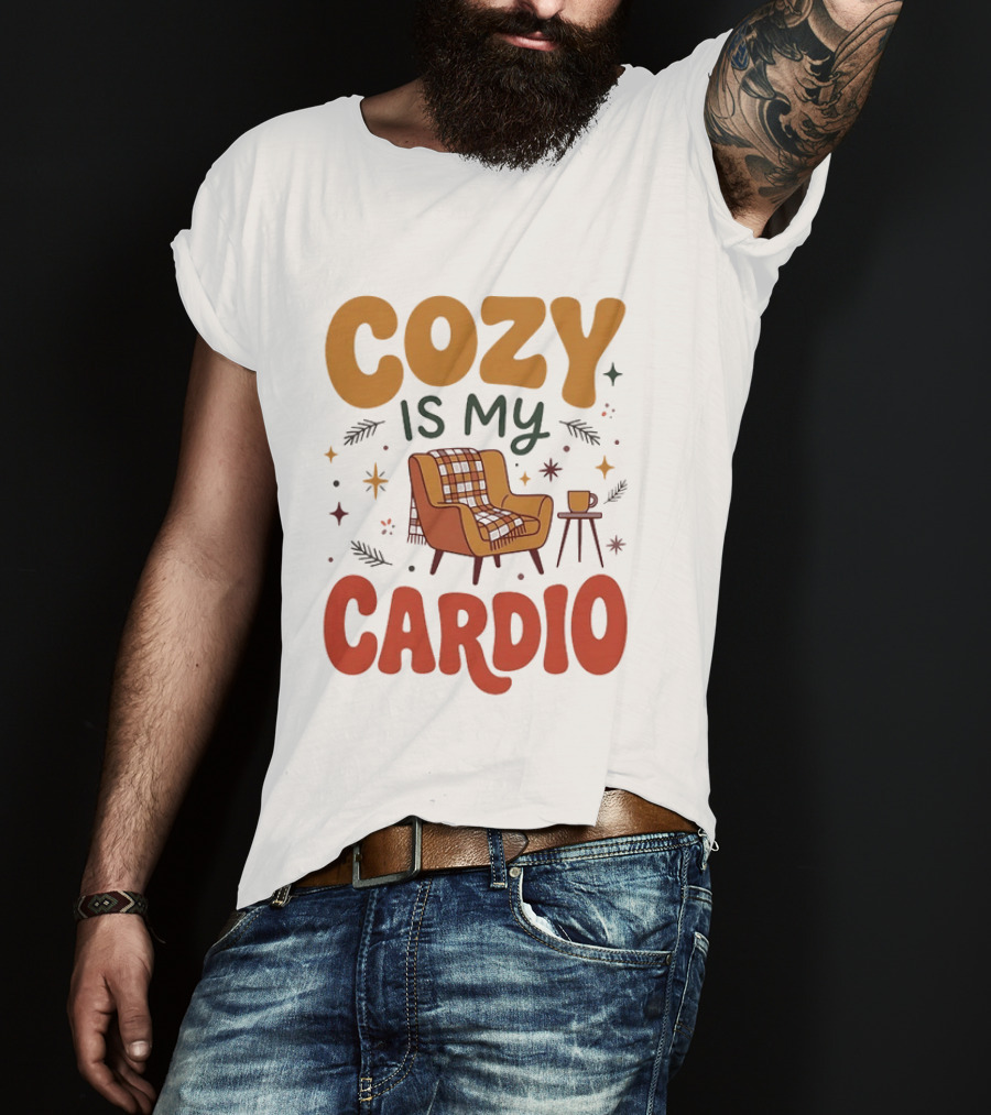 Cozy Is My Cardio Lazy Relaxing Homebody Chair With Blanket And Coffee T-Shirt