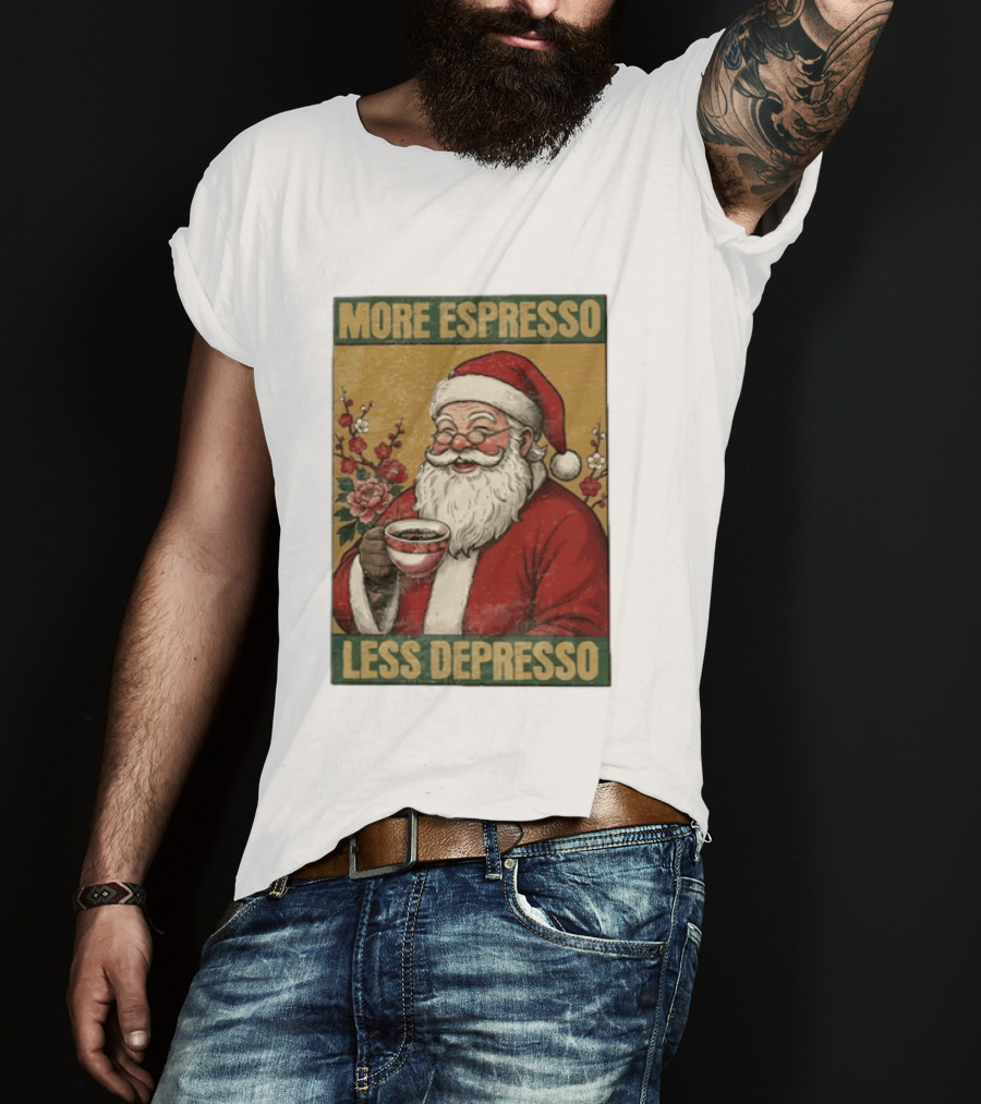 More Espresso Less Depresso Santa Coffee Meme T-Shirt