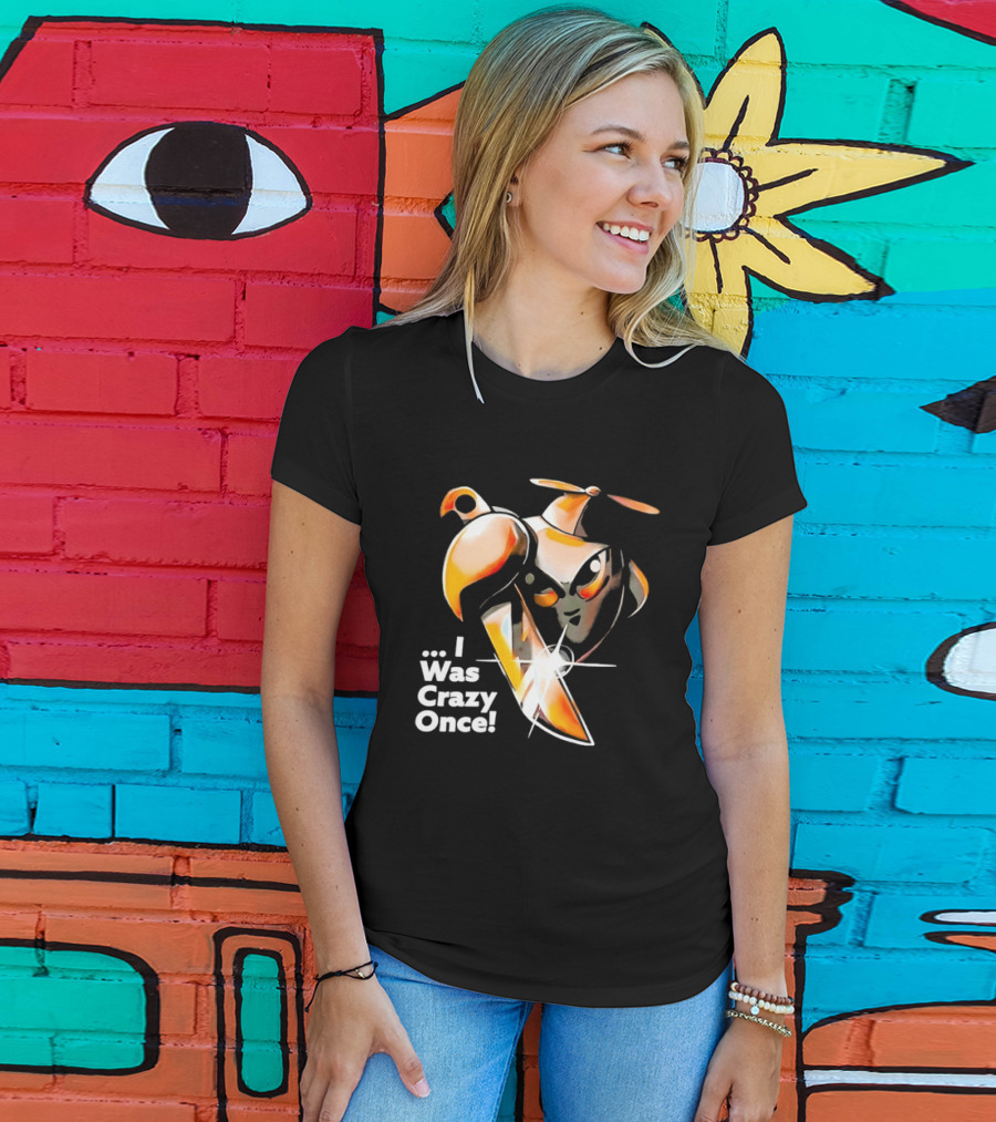 Runaway Robots I Was Crazy Once Meme Internet Culture Viral T-Shirt