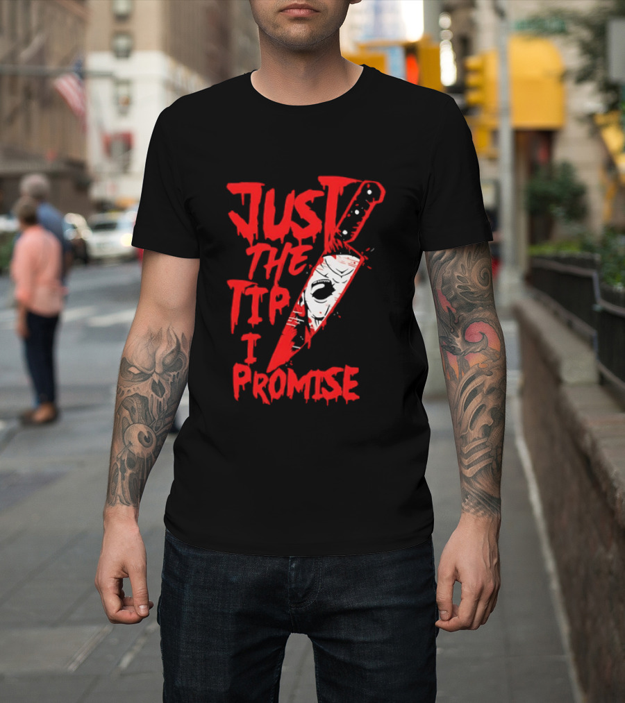 Michael Myers Just The Tip I Promise Knife Horror Movie T-Shirt