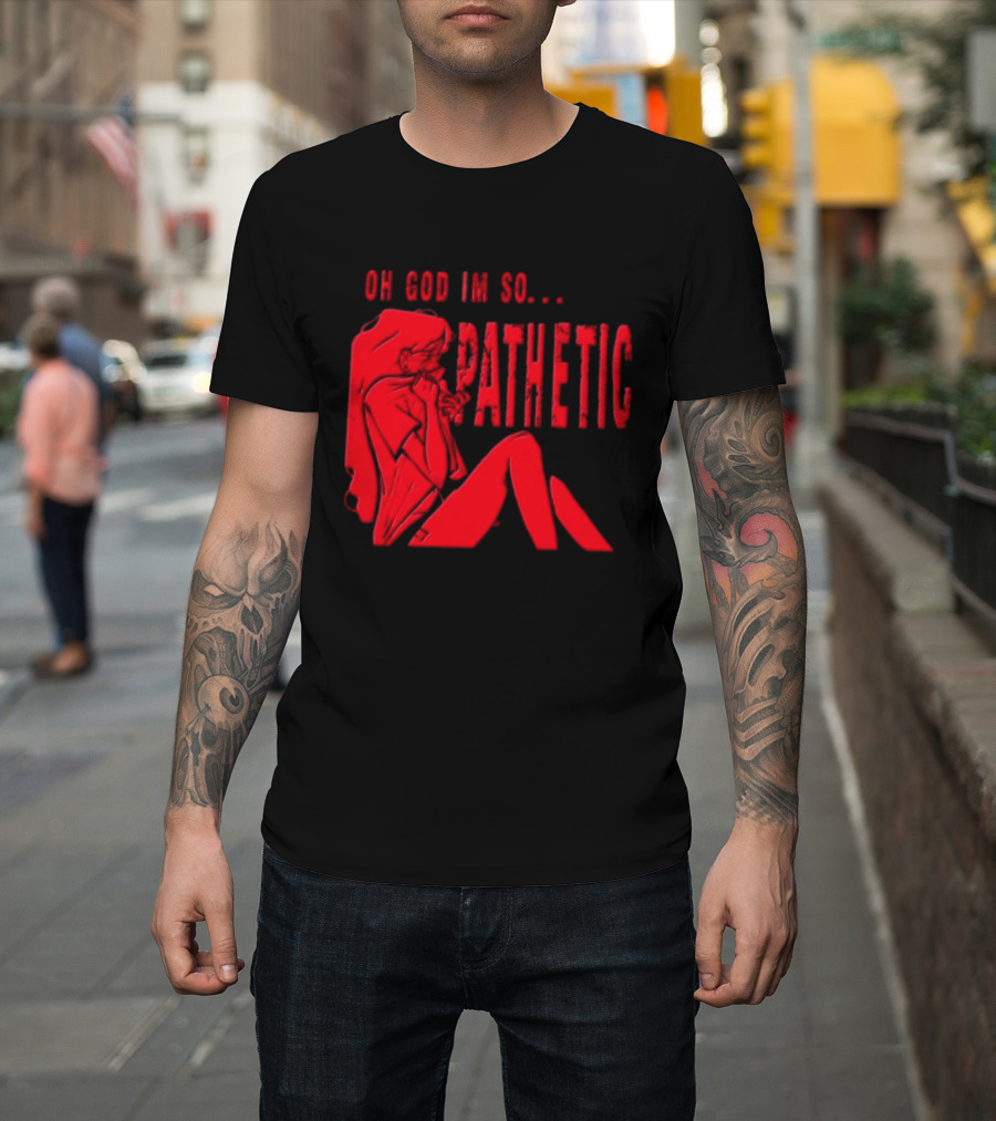 OH GOD IM SO Pathetic Girl Covering Face Sitting Red T-Shirt