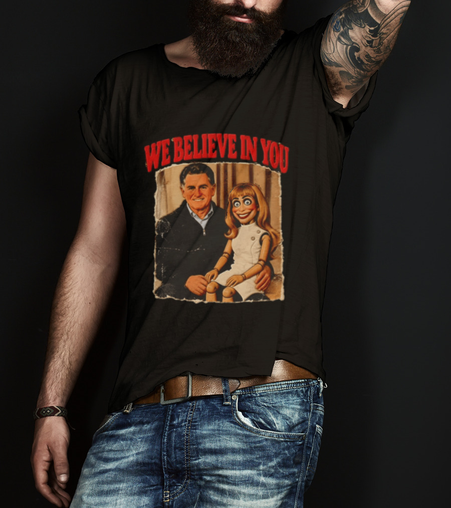 We Believe In You Viral Puppet Meme White House T-Shirt