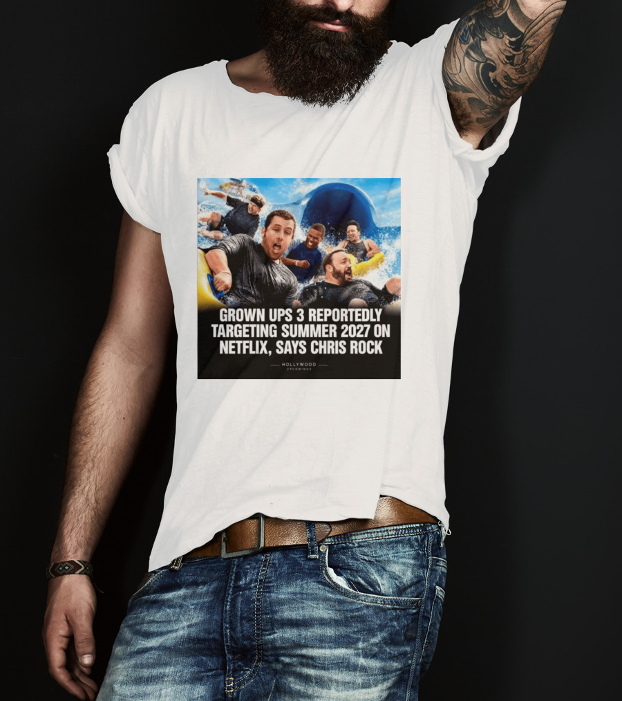 Grown Ups 3 Netflix Release Summer 2027 Chris Rock Announcement T-Shirt