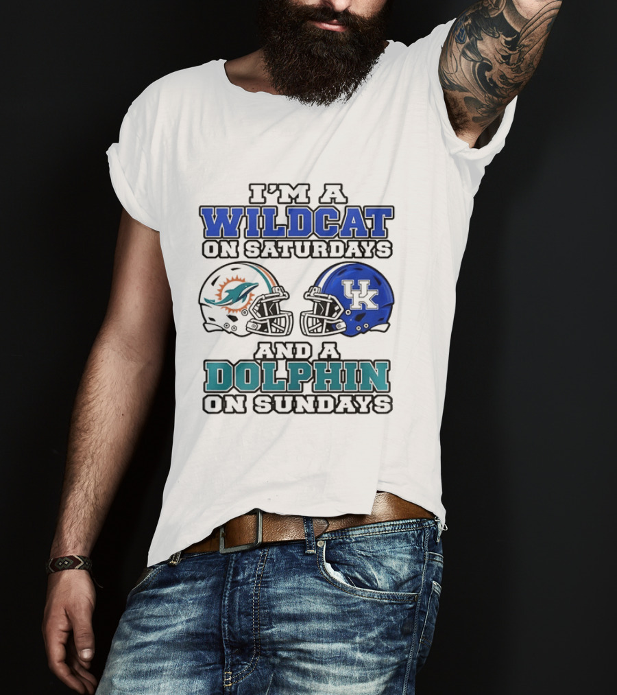I'm A Kentucky Wildcats On Saturdays And A Miami Dolphins On Sundays NCAA X 2026 T-Shirt