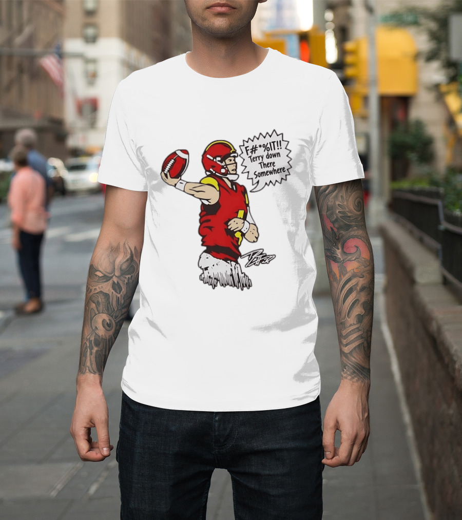 Patrick Mahomes Number 15 Kansas City Chiefs F It Terry Down There Somewhere Football Throw T-Shirt