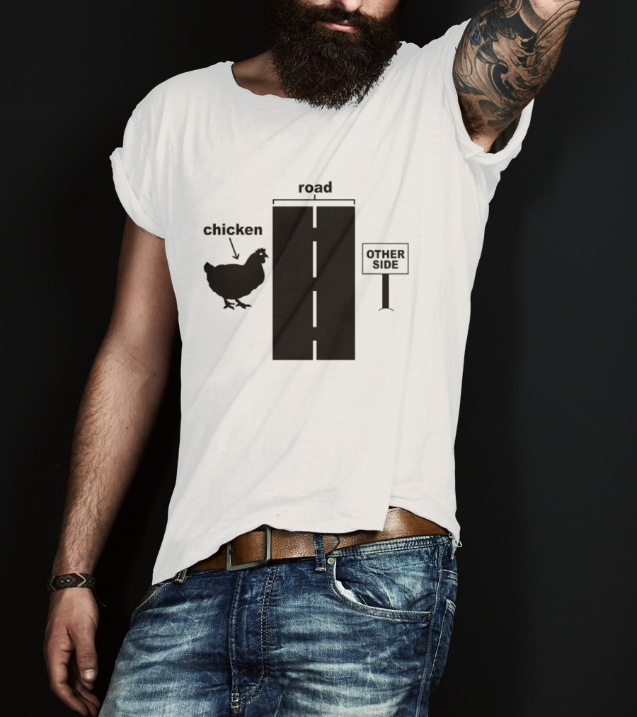Chicken Arrow Road Other Side Sign T-Shirt