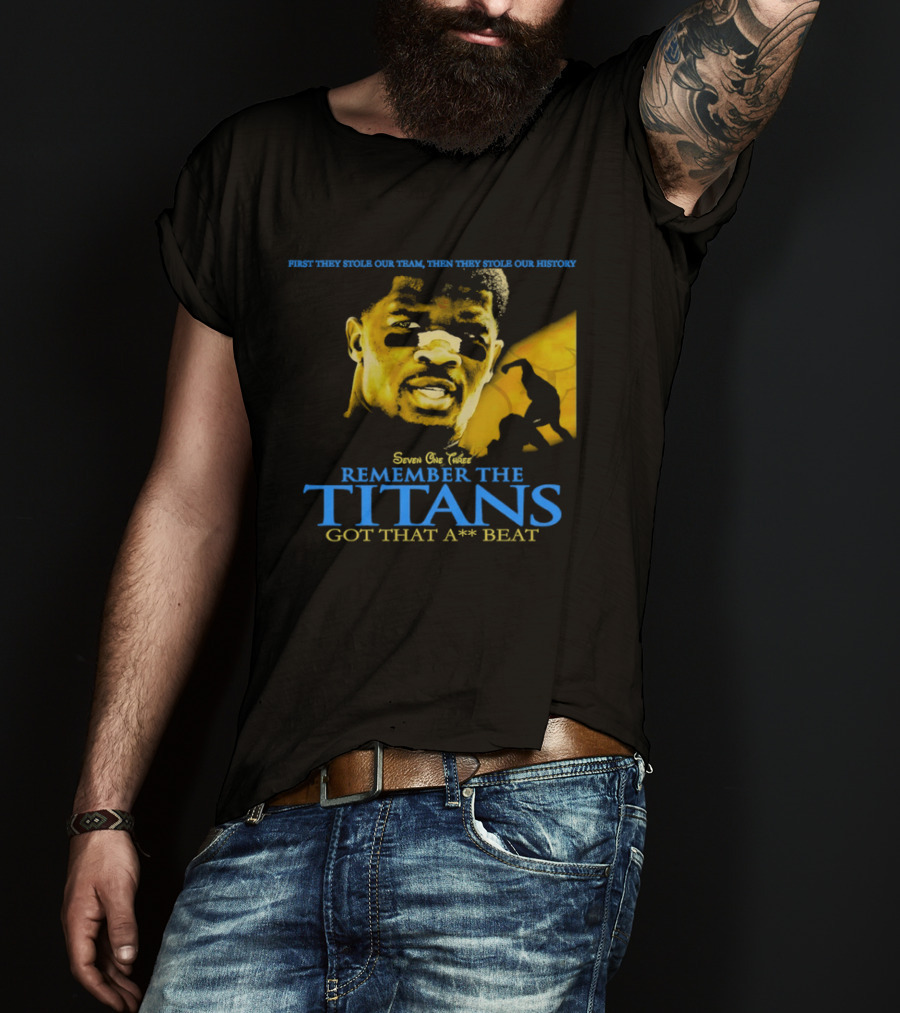 Remember The Titans Got That Beat First They Stole Our Team Then They Stole Our History T-Shirt