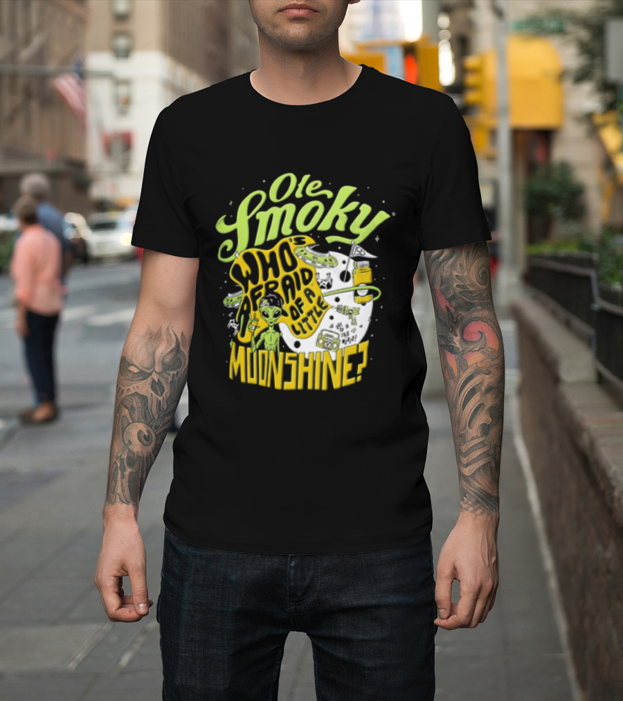 Ole Smoky Who Is Afraid Of A Little Moonshine Alien Hat Jar Radio T-Shirt