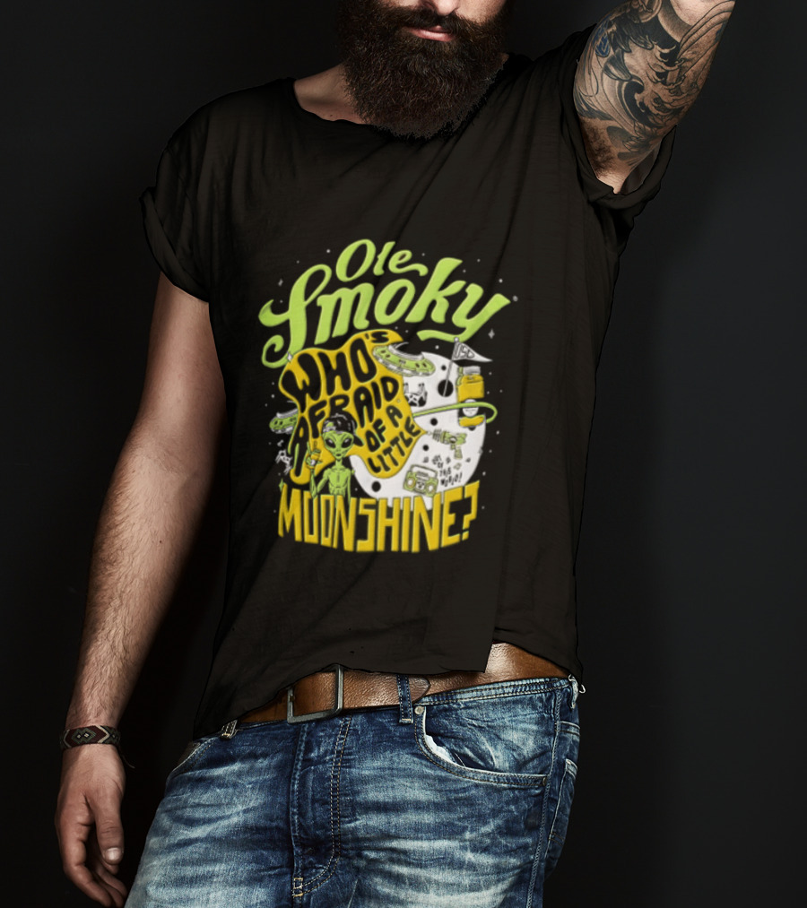 Ole Smoky Who Is Afraid Of A Little Moonshine Alien Hat Jar Radio T-Shirt