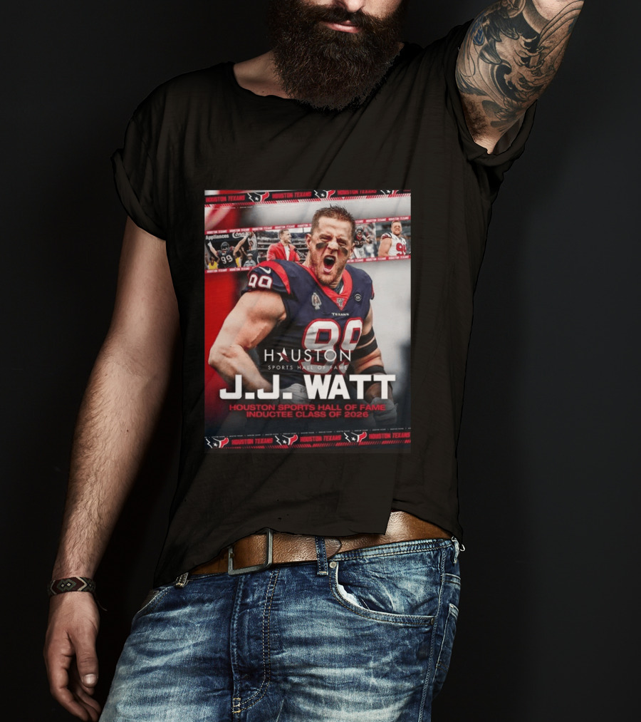J.J. Watt Houston Texans Hall Of Fame Inductee Class Of 2026 T-Shirt
