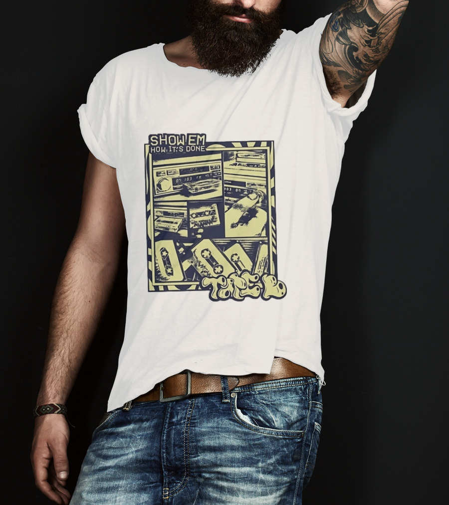 Cassette Tape Show Em How It's Done Vintage Style Retro Vibes T-Shirt