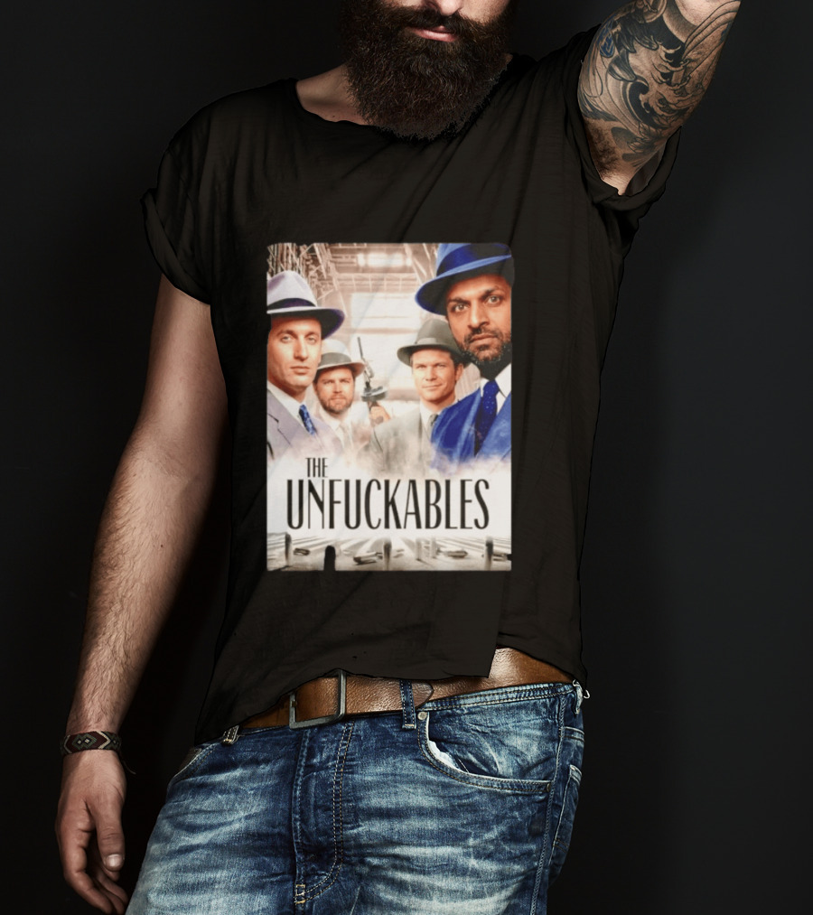 The Unfuckables Gangster Mafia Style Quartet In Fedoras T-Shirt