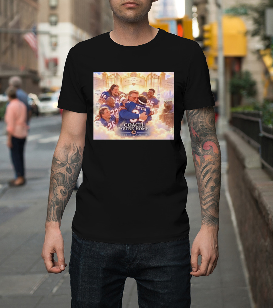 Mike Ditka Walter Payton Steve McMichael Dave Duerson 1985 Chicago Bears Legends Coach You're Home Monsters Of The Midway T-Shirt
