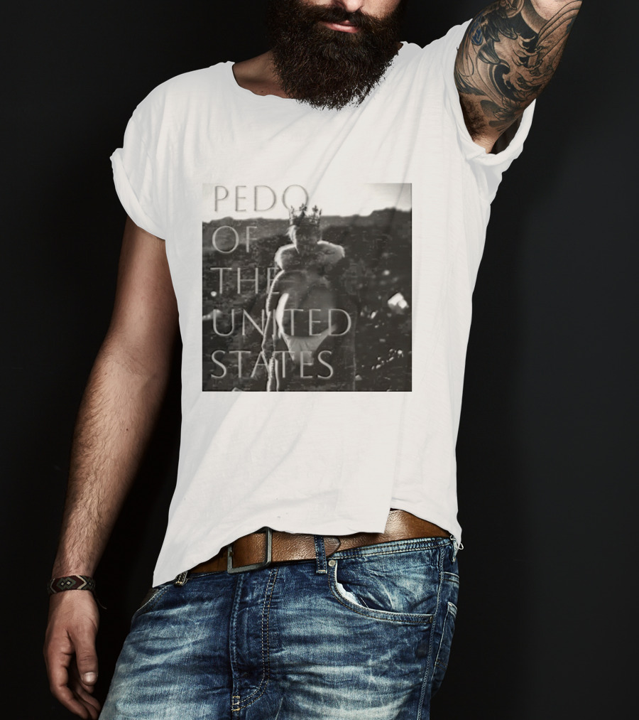 Pedo Of The United States T-Shirt
