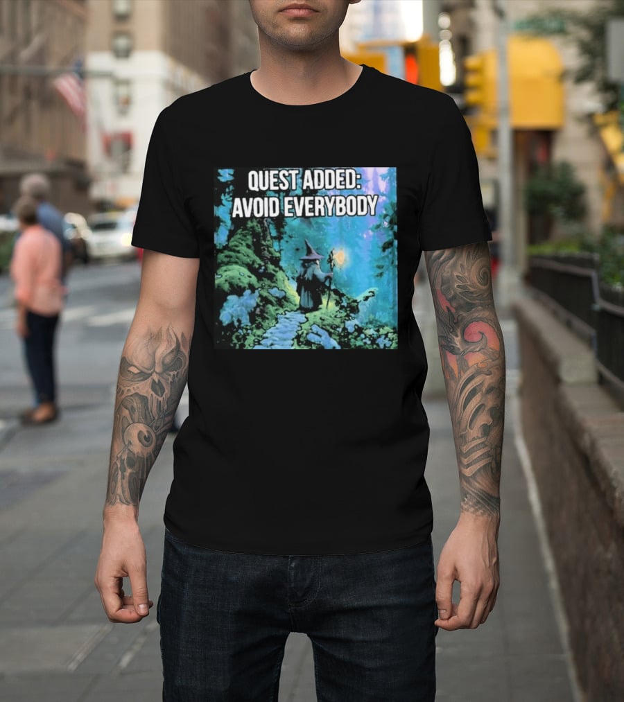 Quest Added Avoid Everybody Wizard Adventure Forest T-Shirt