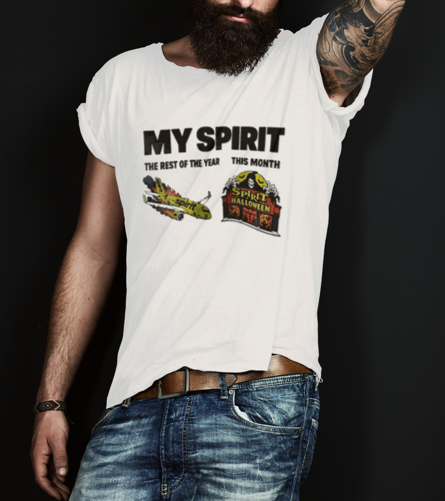Spirit Airlines Halloween My Spirit The Rest Of The Year This Month T-Shirt