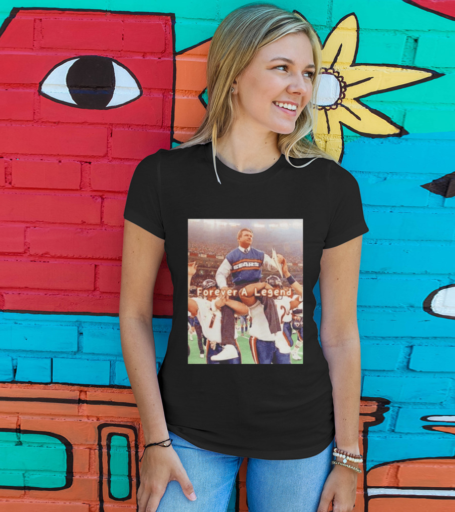 Mike Ditka Bears Forever A Legend Chicago T-Shirt