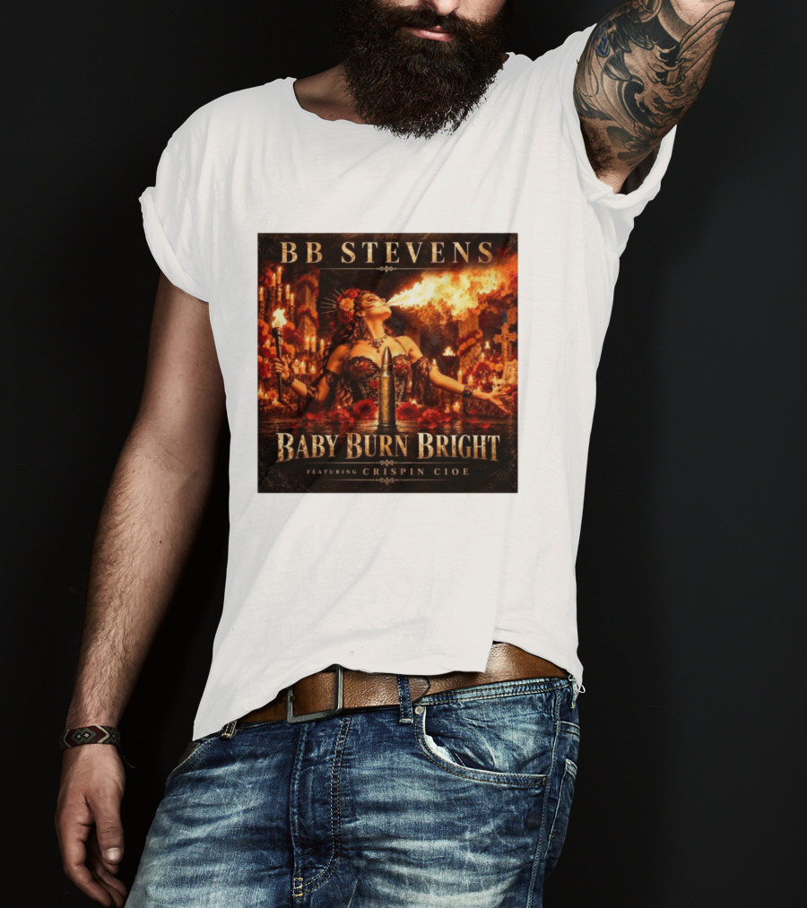 BB Stevens Baby Burn Bright Featuring Crispin Cioe Fire Performer Fantasy T-Shirt