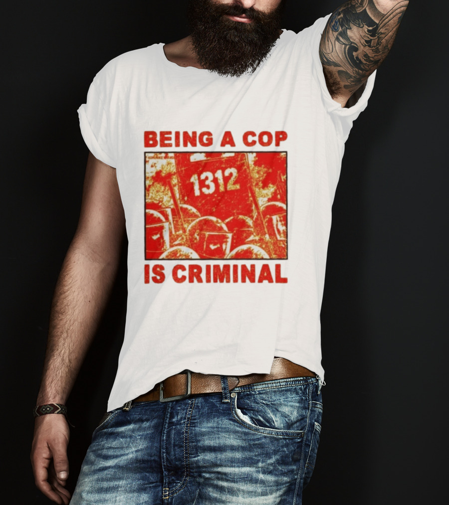 Being A Cop Is Criminal 1312 Riot Protest Distressed Red T-Shirt