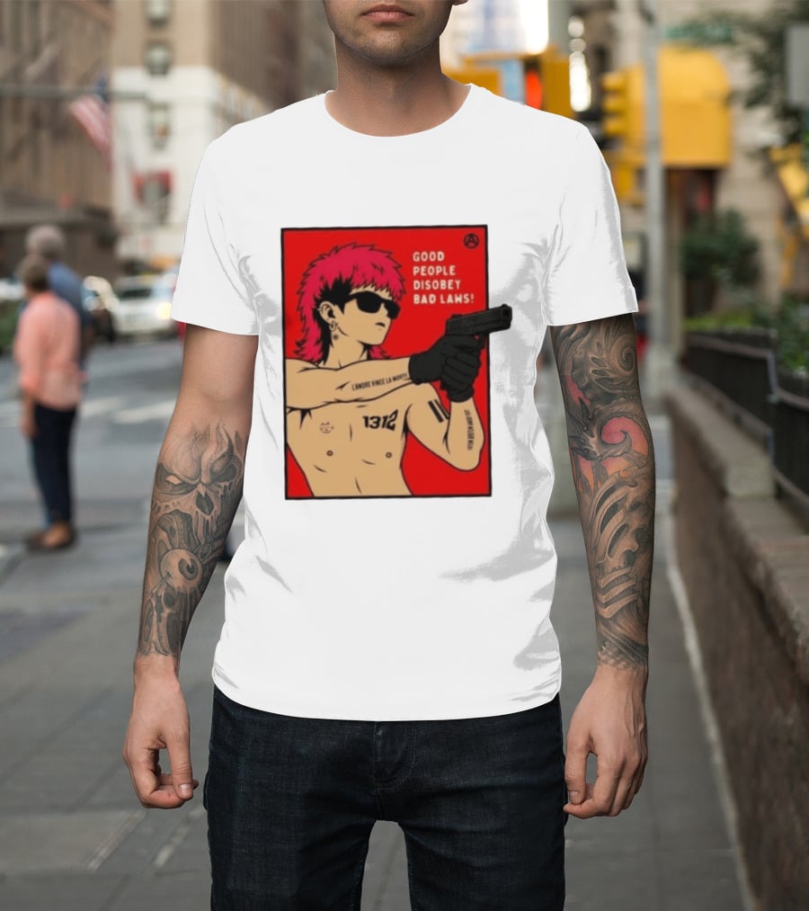 Good People Disobey Bad Laws 1312 Punk Aesthetic L'Amore Vince La Morte T-Shirt