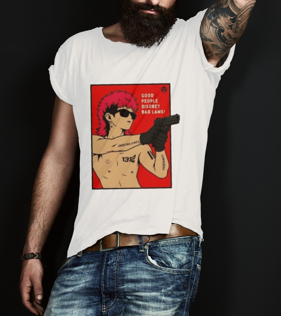 Good People Disobey Bad Laws 1312 Punk Aesthetic L'Amore Vince La Morte T-Shirt