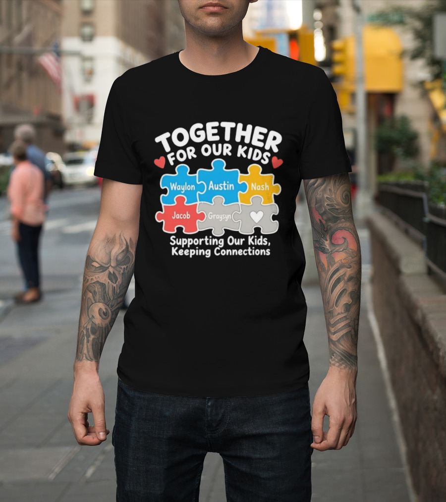 Together For Our Kids Waylon Austin Nash Jacob Graysyn Supporting Our Kids Keeping Connections T-Shirt