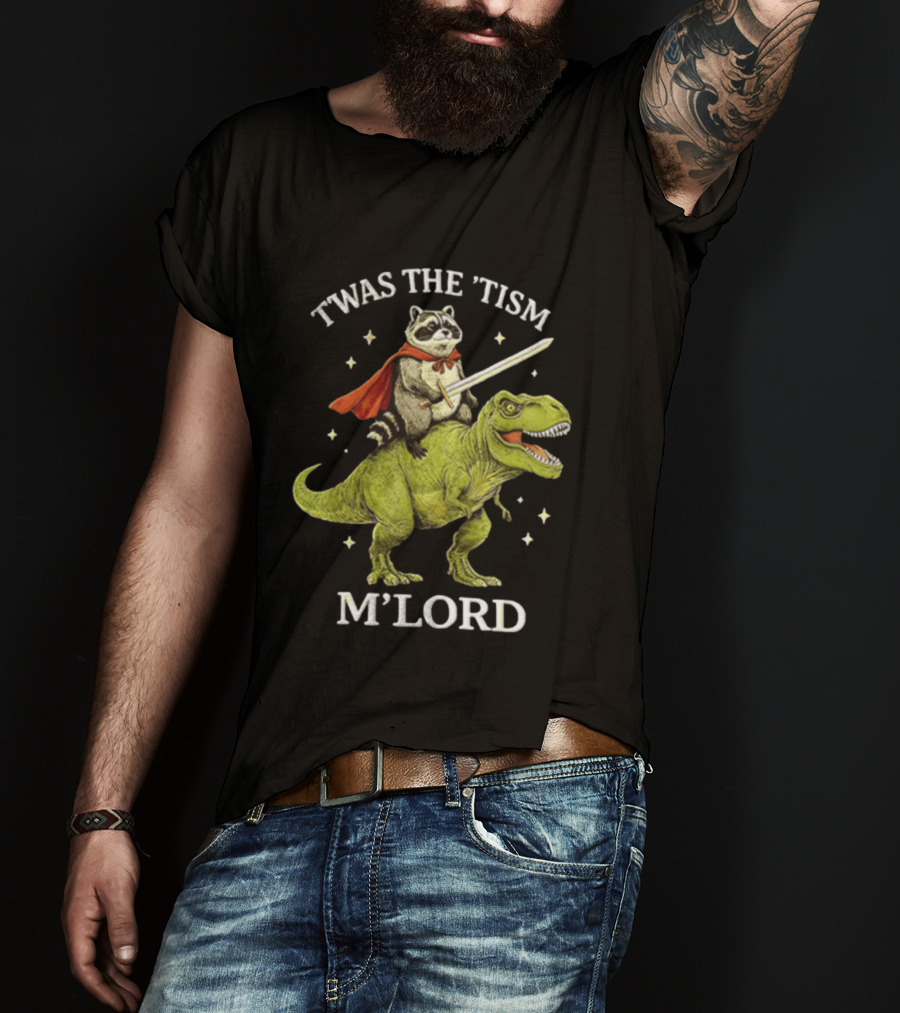 Twas The Tism Raccoon In Red Cape With Sword Riding Green Dinosaur M'Lord T-Shirt