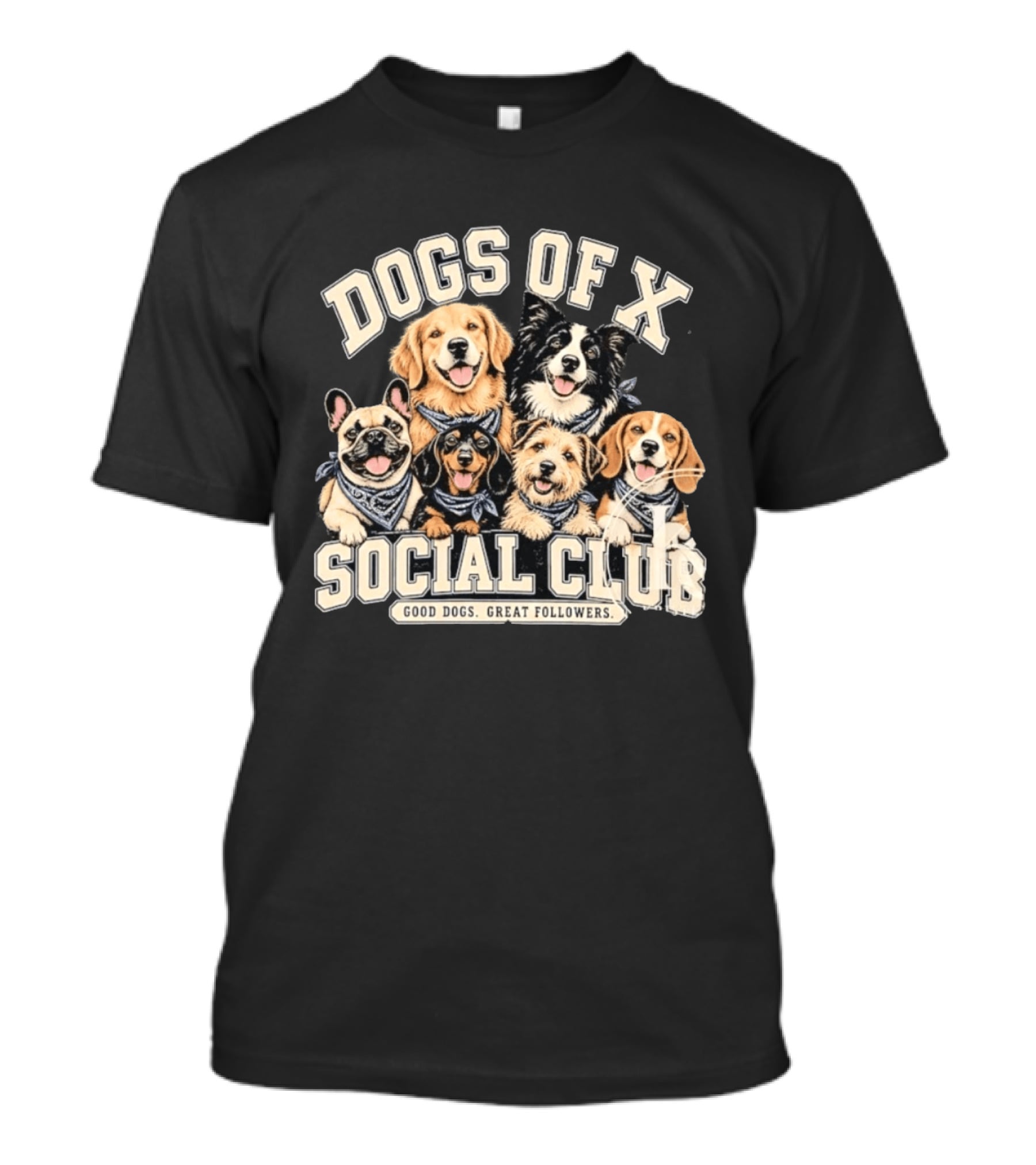 Dogs Of X Social Club Good Dogs Great Followers T-Shirt