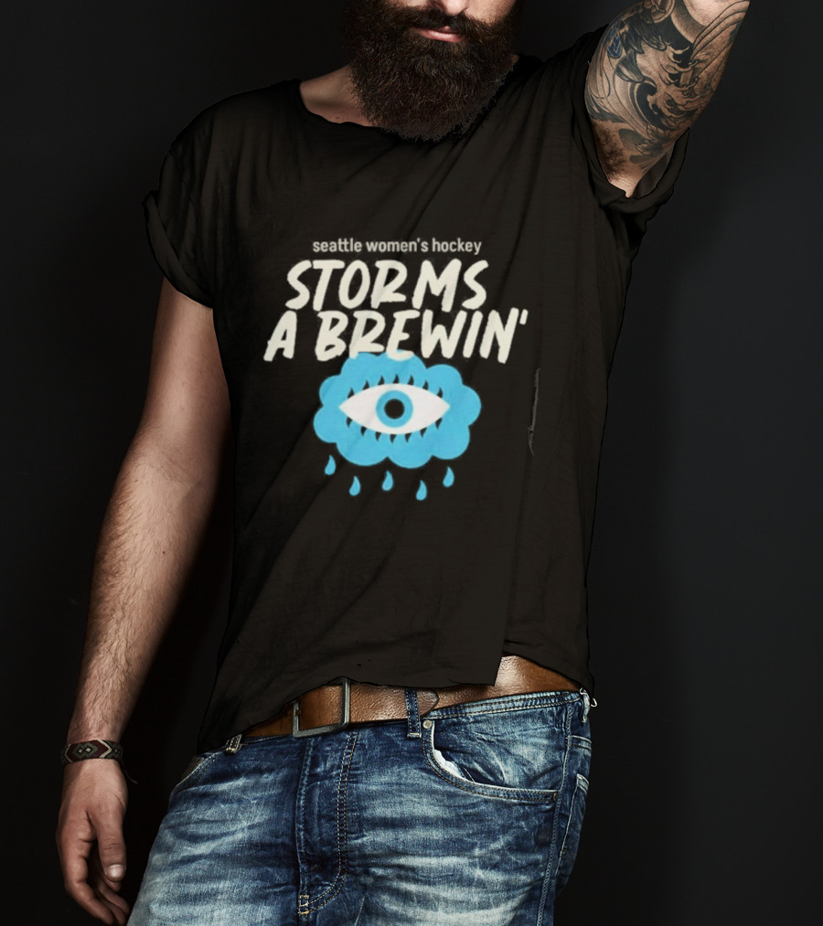 Seattle Women's Hockey Storms A Brewin' Eye And Raindrops T-Shirt
