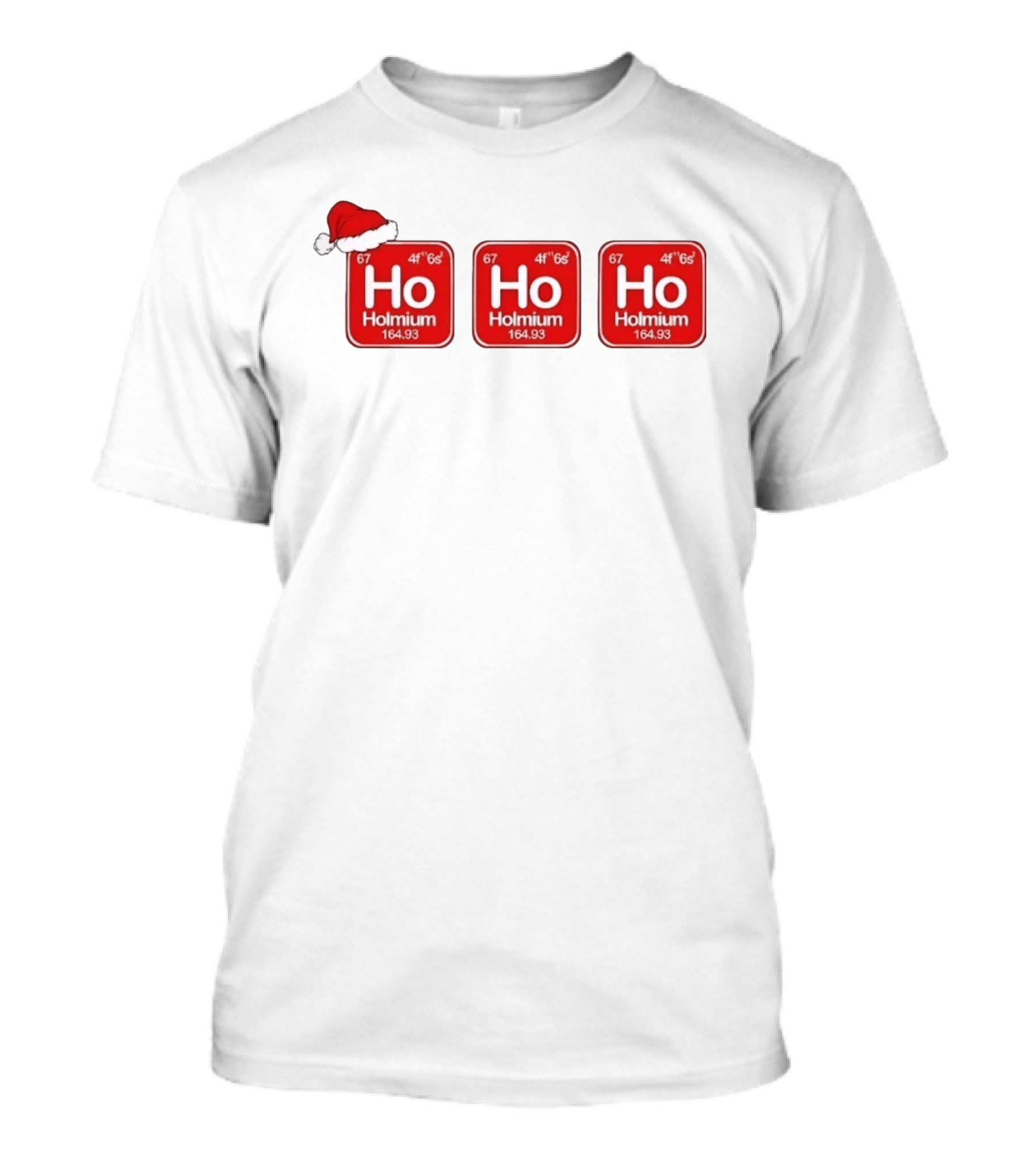 Holmium Ho Ho Ho Periodic Table Christmas Santa Hat Chemistry T-Shirt