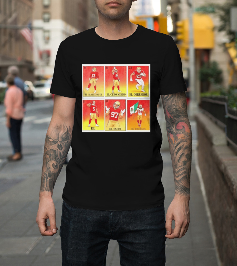 San Francisco 49ers Lotería El Irrelevante El Cero Miedo El Corredor El Osito El Federico T-Shirt
