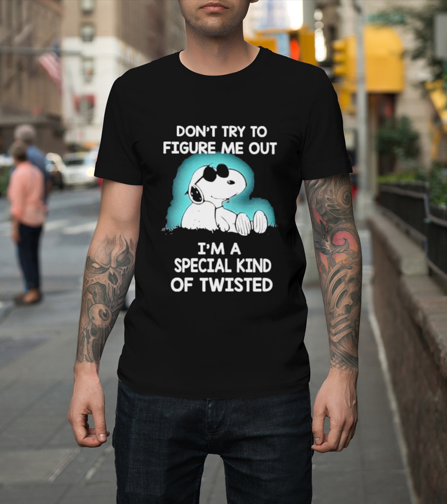 Snoopy Don't Try To Figure Me Out I'm A Special Kind Of Twisted Iconic Peanuts Character Humor T-Shirt
