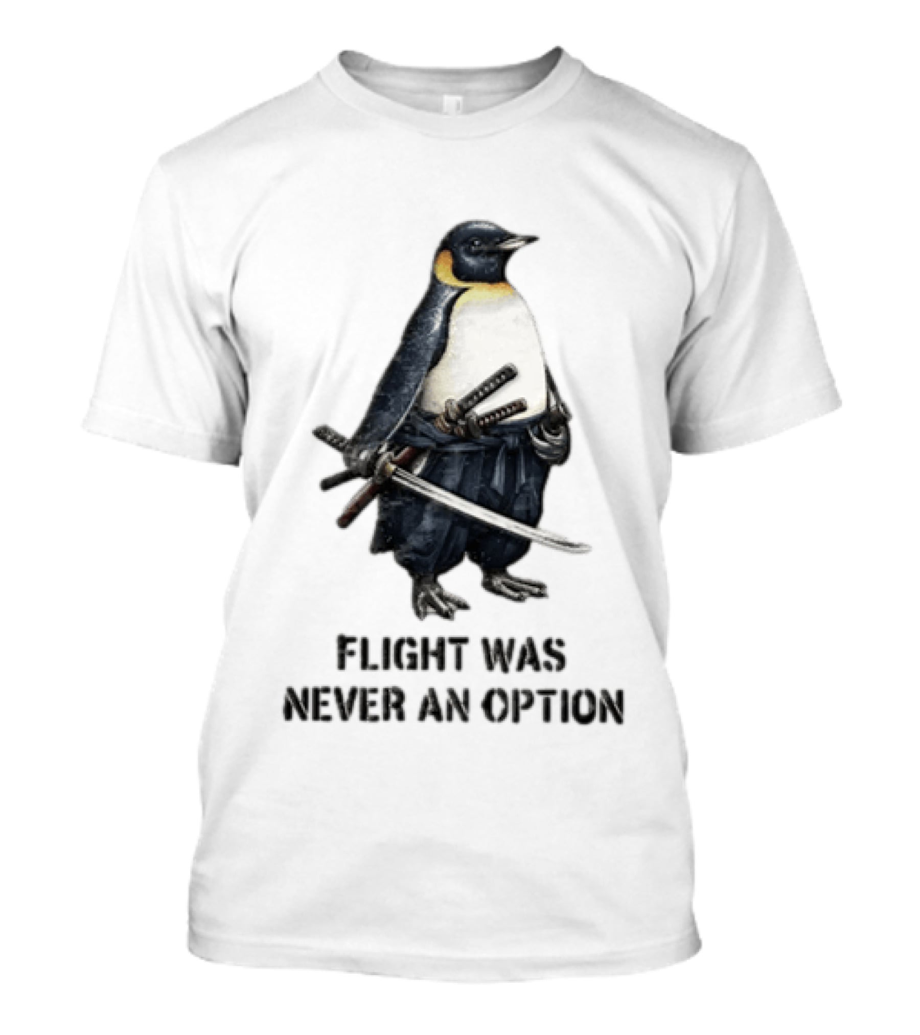 Warrior Penguin Sword Flight Was Never An Option T-Shirt