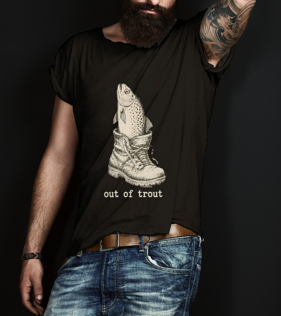 Fish In A Boot Out Of Trout Fishing Pun T-Shirt