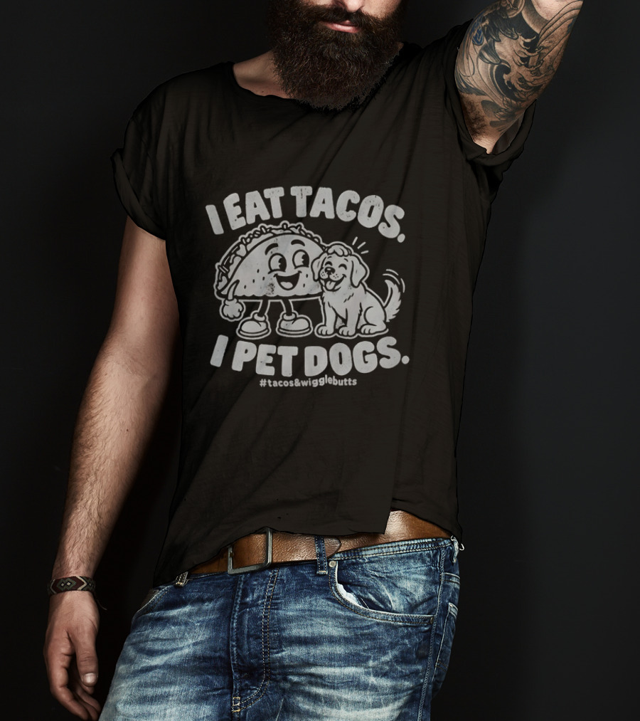 I Eat Tacos And I Pet Dogs Taco Lover Puppy T-Shirt