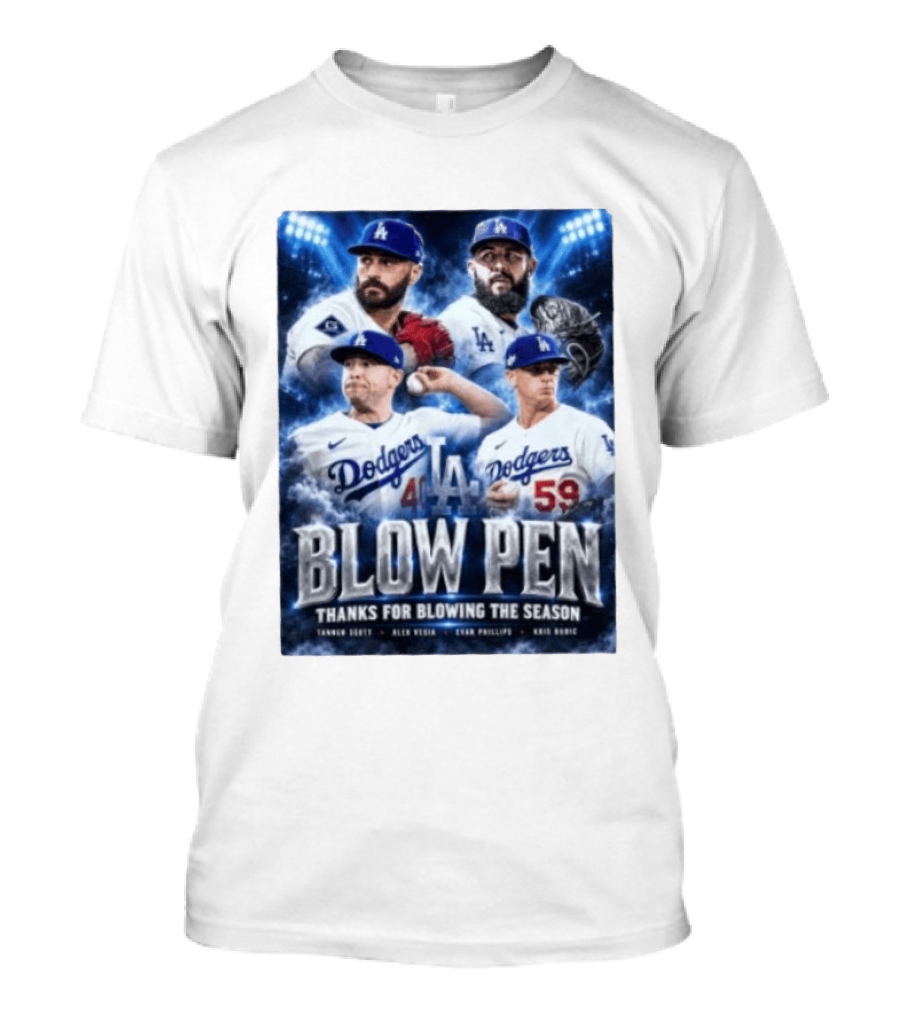 LA Dodgers Blow Pen Thanks For Blowing The Season Tanner Scott Alex Vesia Evan Phillips Kris Bubic T-Shirt