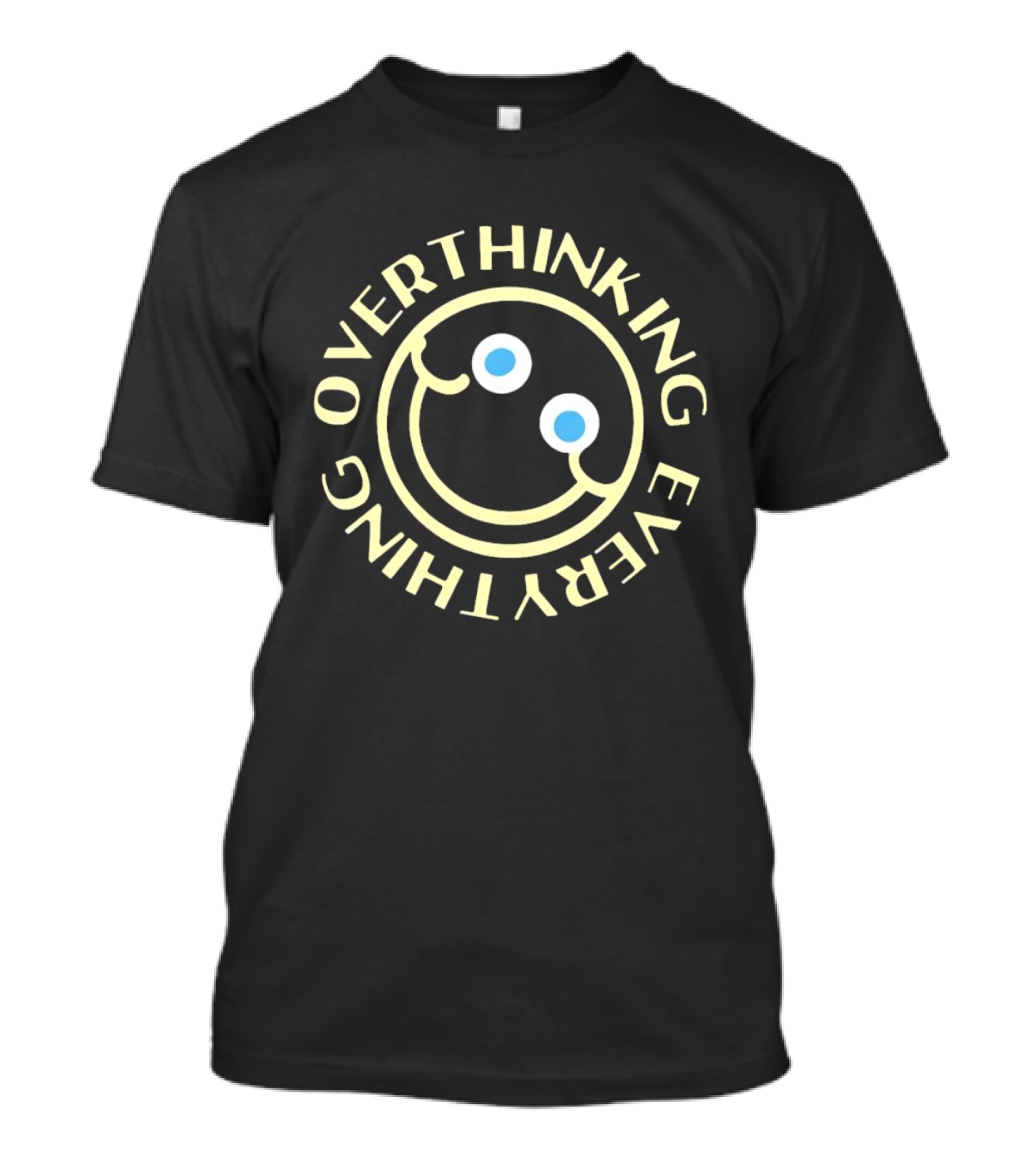 Overthinking Everything Smiley Face Mental Health Awareness T-Shirt