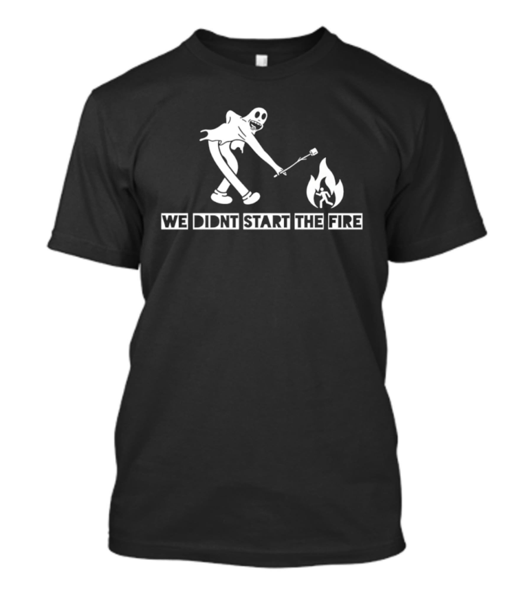We Didnt Start The Fire Skeleton Ghost Roasting Marshmallow T-Shirt